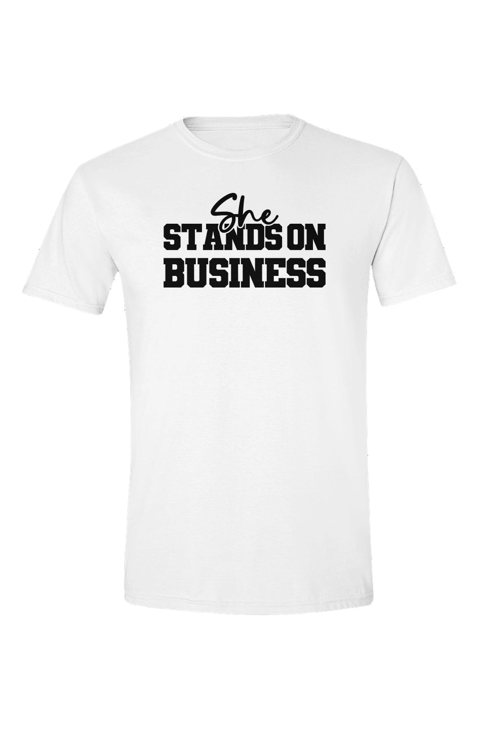  She Stands On Business White Soft Style T Shirt